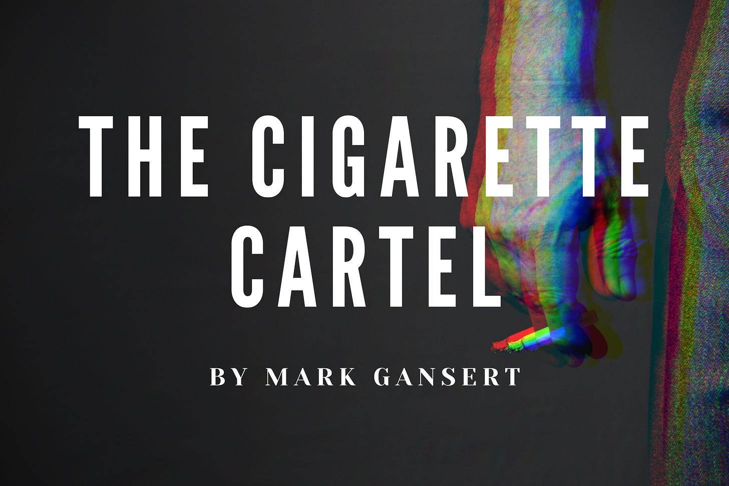 Cover photograph for “The Cigarette Cartel”