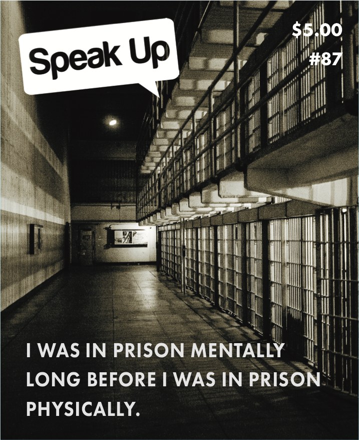 Speak Up cover — I Was in Prison Mentally Long Before I Was in Prison Physically